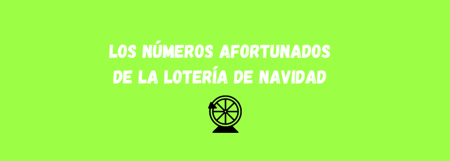 Los números afortunados de la Lotería de Navidad