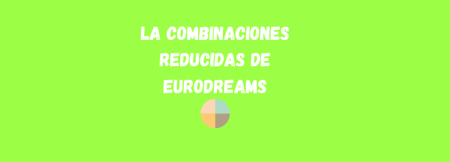 La combinaciones reducidas de Eurodreams