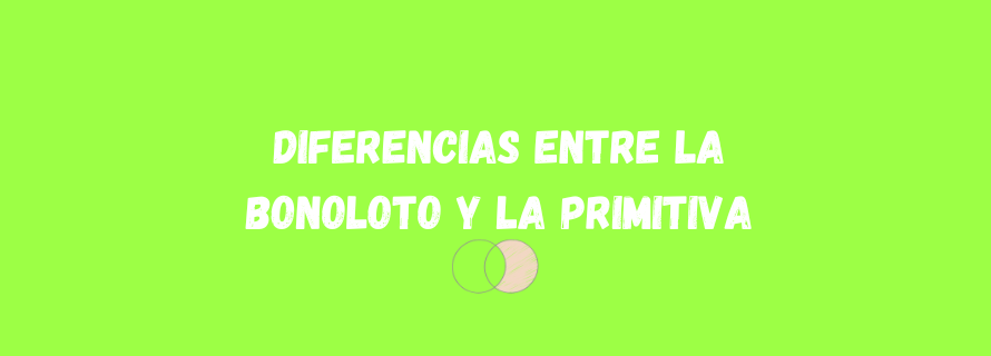 Diferencias entre la Bonoloto y la Primitiva