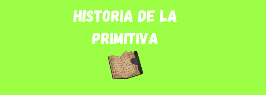 Historia de la Primitiva