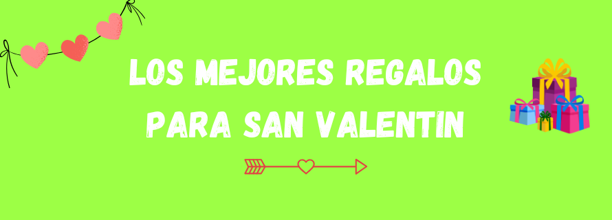 Los mejores regalos para San Valentin