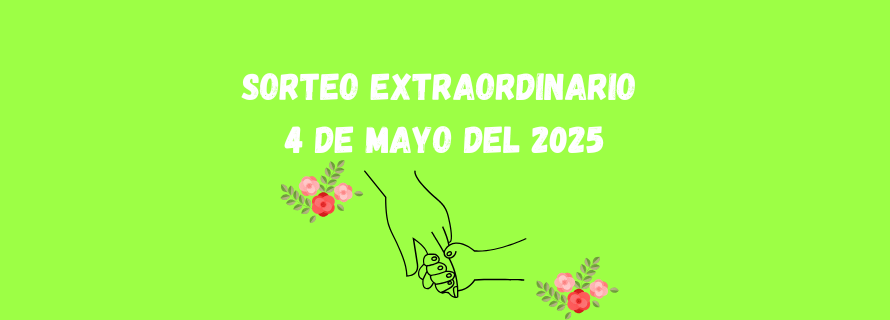 Sorteo Extraordinario 4 de Mayo del 2025